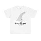 I am Single Tee