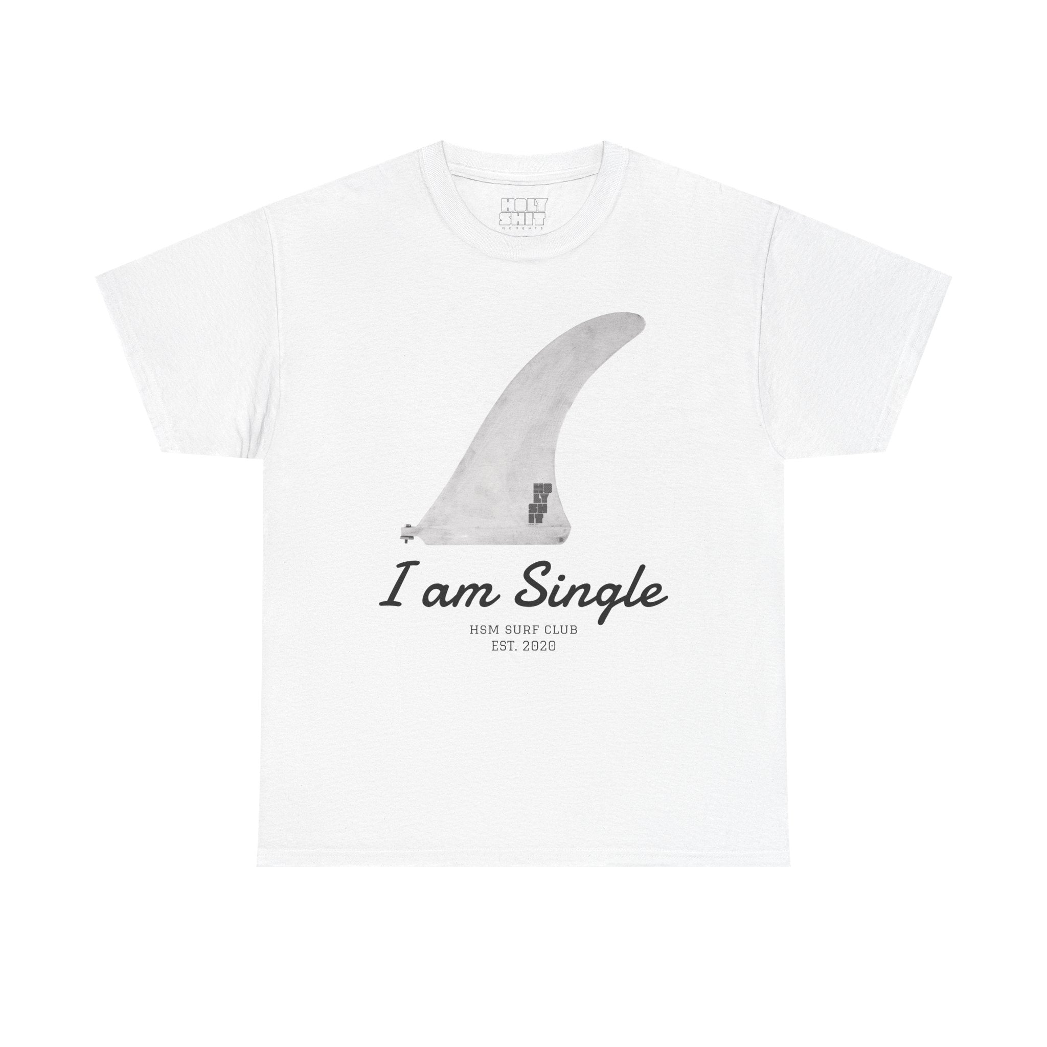 I am Single Tee